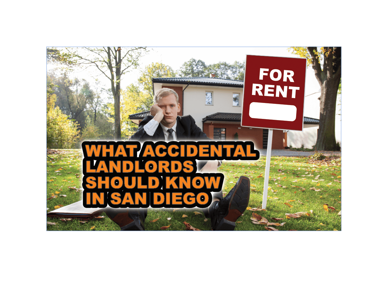 A Complete Guide for Accidental Landlords in San Diego County